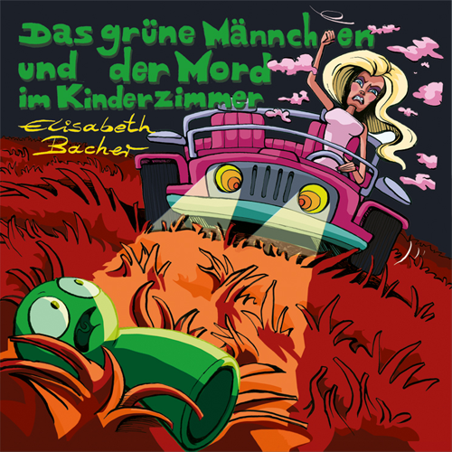 Das grüne Männchen und der Mord im Kinderzimmer von Elisabeth Bacher