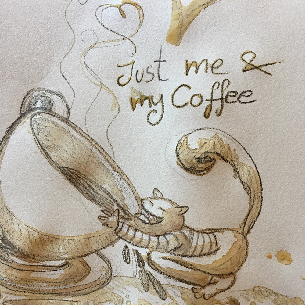 "Just me and my Coffee" aus Kaffee und Bleistift