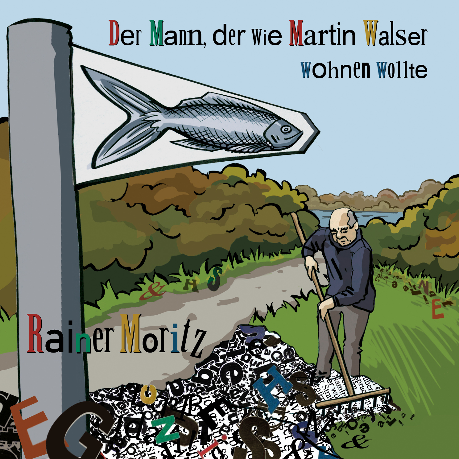"Der Mann der wie Martin Walser leben wollte" von Rainer Moritz
